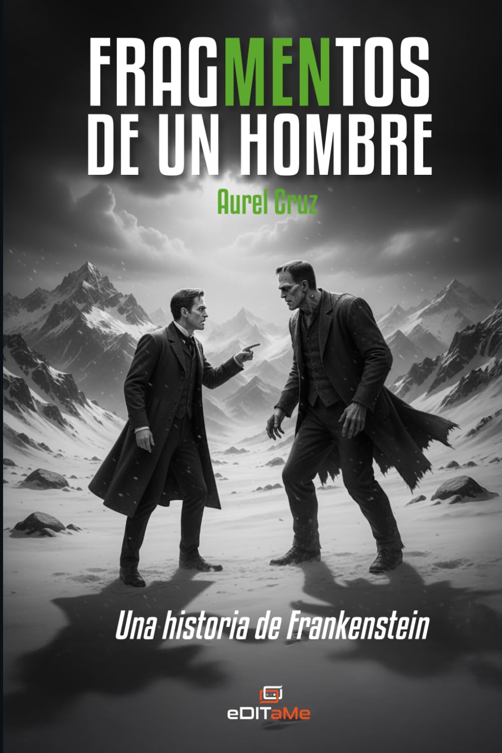 FRAGMENTOS DE UN HOMBRE Una historia de Frankenstein