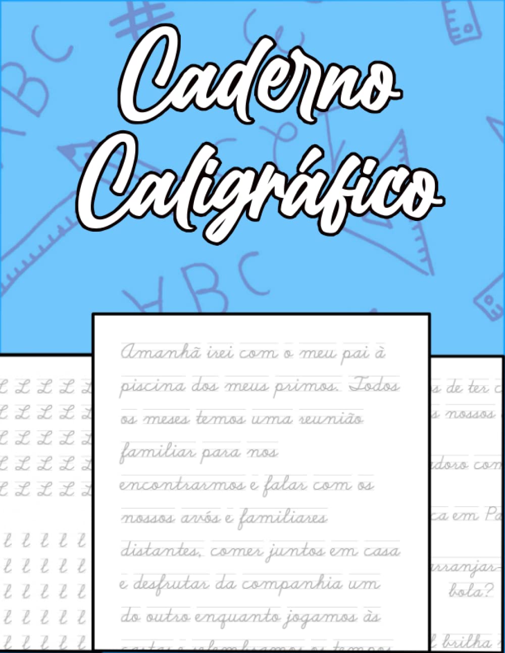 Caderno Caligráfico: Para Adultos, Para Crianças e Para Idosos - Aprenda a Escrever com este Manual de Caligrafia - Aprenda a escrever em Português - ... e textos para melhorar a sua Caligrafia.
