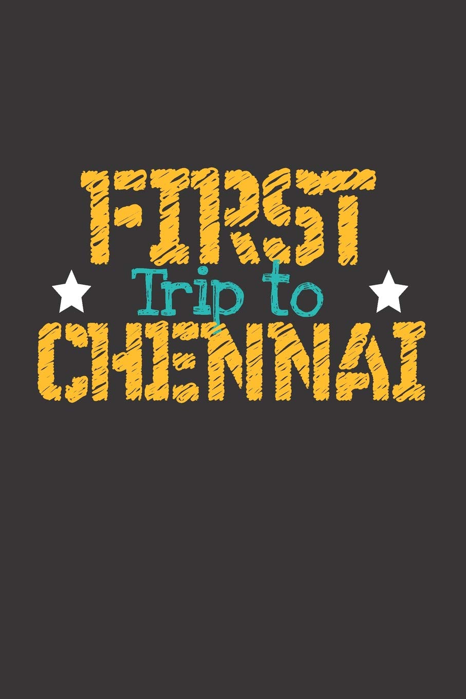 First Trip To Chennai: 6x9 Blank Composition Notebook perfect gift for your Trip to Chennai (India) for every Traveler