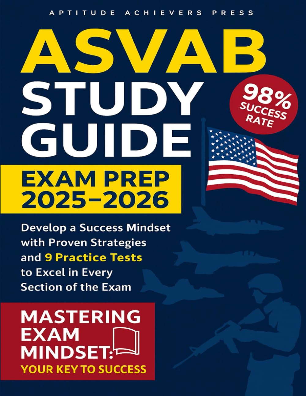 ASVAB Study Guide: Develop a Success Mindset with Proven Strategies and 9 Practice Tests to Excel in Every Section of the Exam