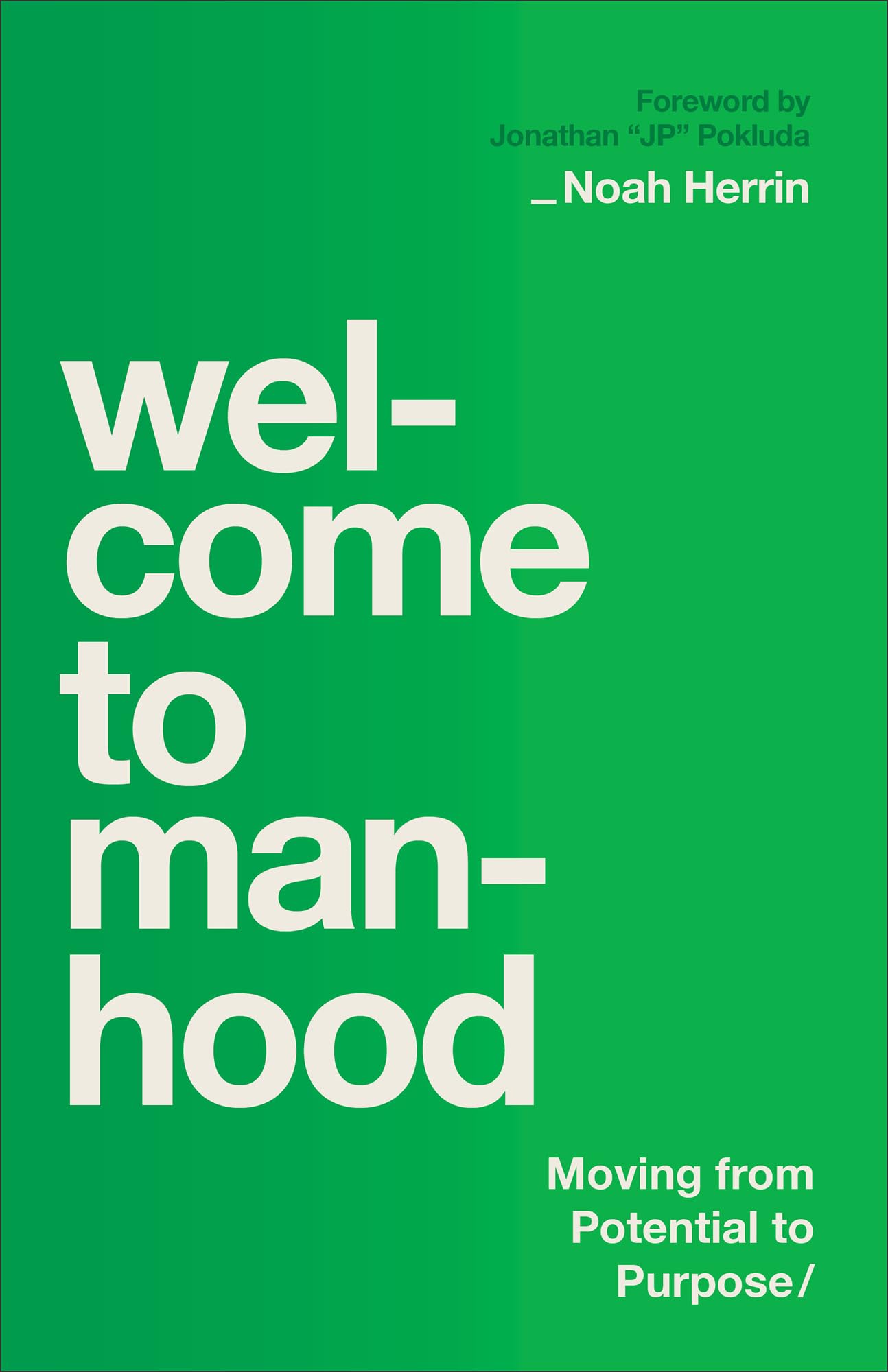 Welcome to Manhood  Moving from Potential to Purpose by Noah Herrin PAPERBACK