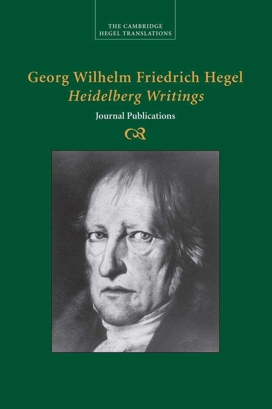 Georg Wilhelm Friedrich Hegel: Heidelberg Writings: Journal Publications (Cambridge Hegel Translations)
