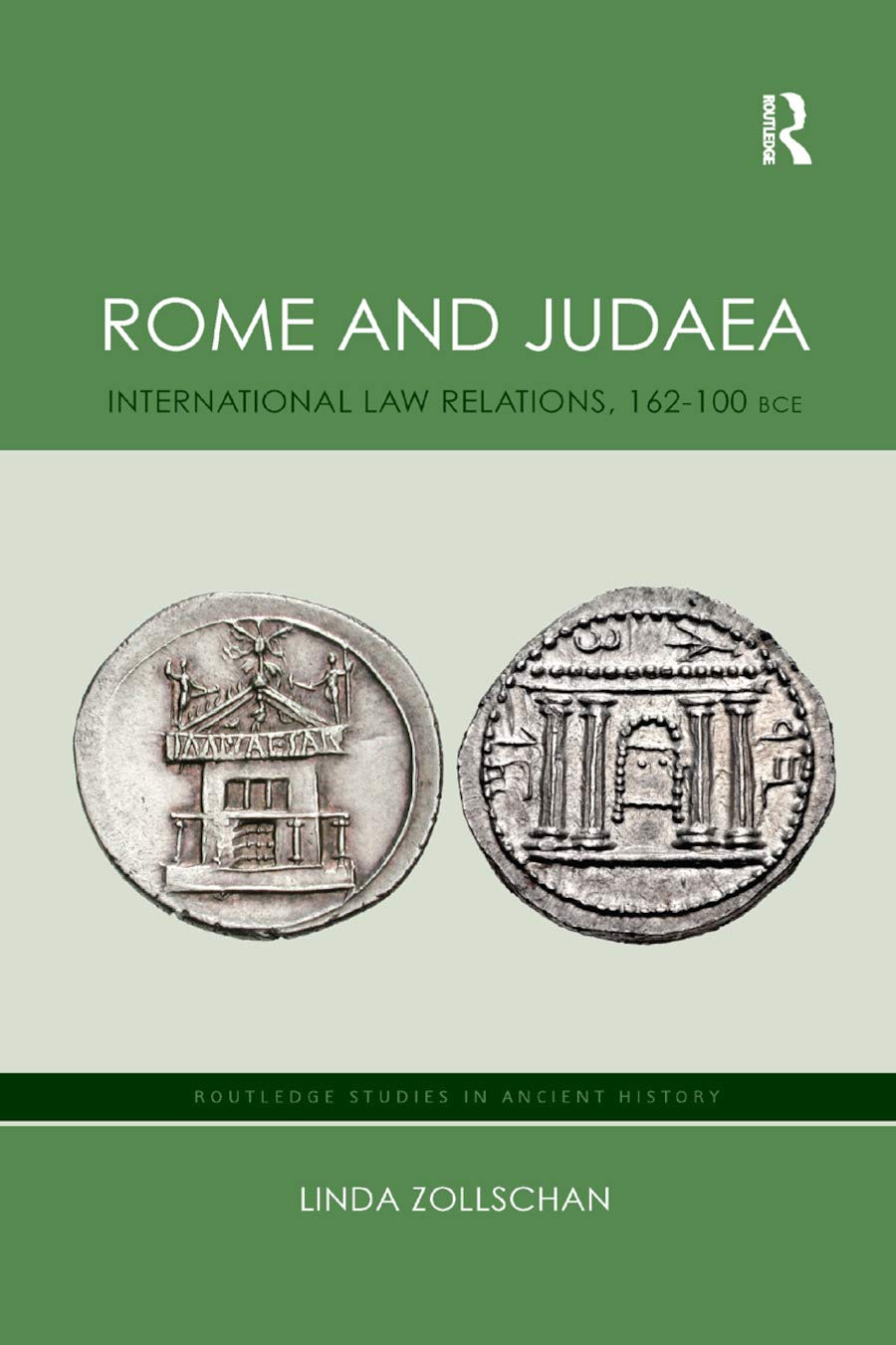 Rome and Judaea: International Law Relations, 162-100 BCE (Routledge Studies in Ancient History)