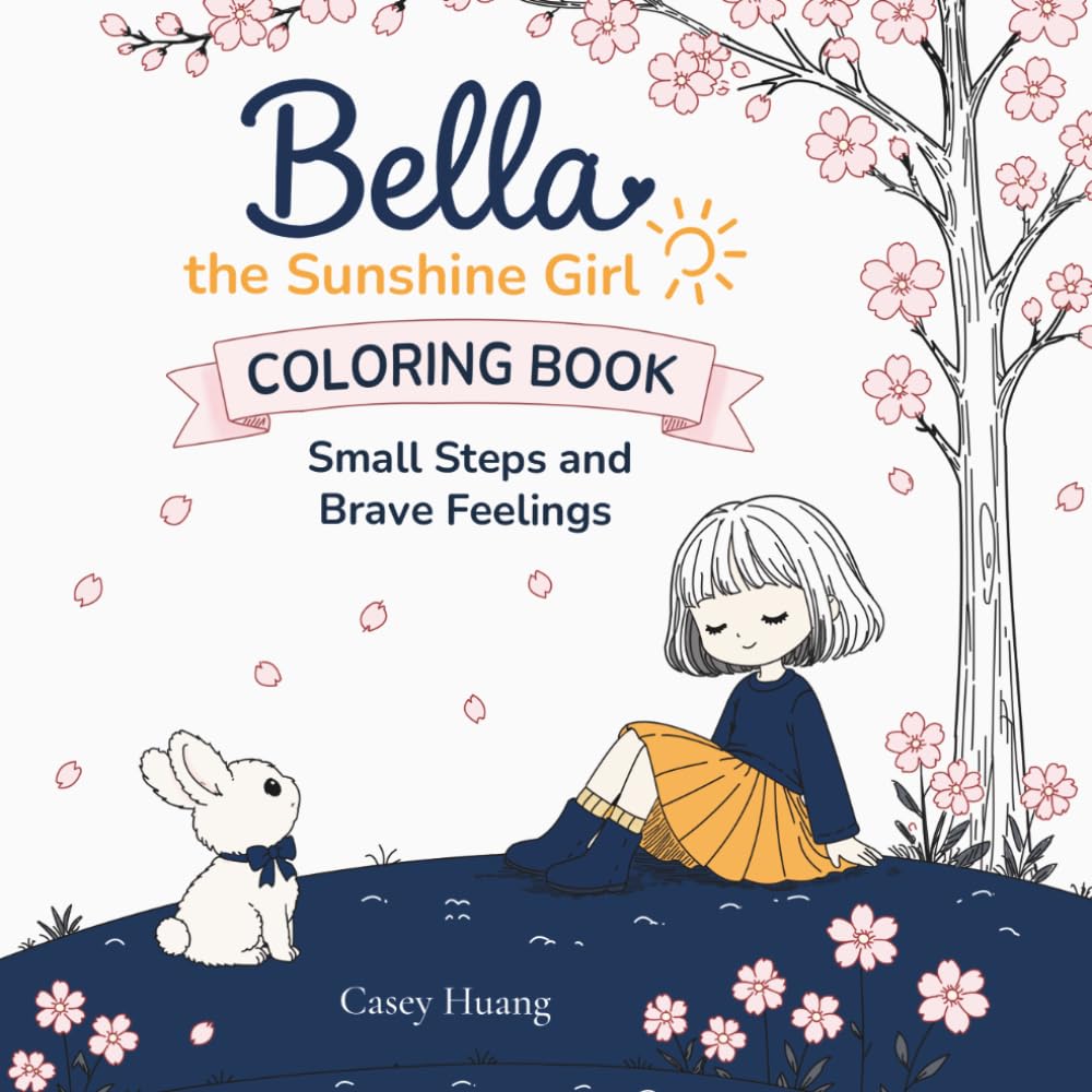 Bella the Sunshine Girl Coloring Book: Small Steps and Brave Feelings