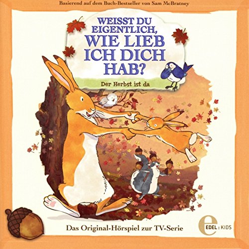 Weißt Du eigentlich, wie lieb ich Dich hab? - Der Herbst ist da - Das Original-Hörspiel zur TV-Serie