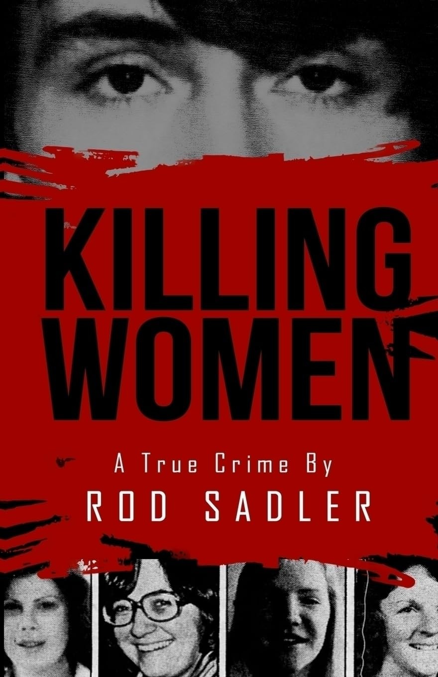 KILLING WOMEN: The True Story of Serial Killer Don Miller's Reign of Terror