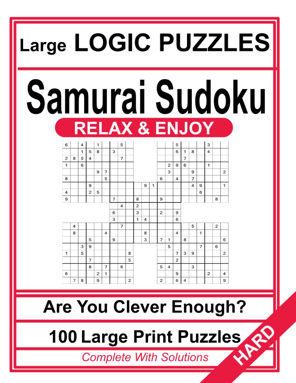 SAMURAI SUDOKU LARGE PRINT: Relax & Enjoy, 100 PUZZLES, one per page