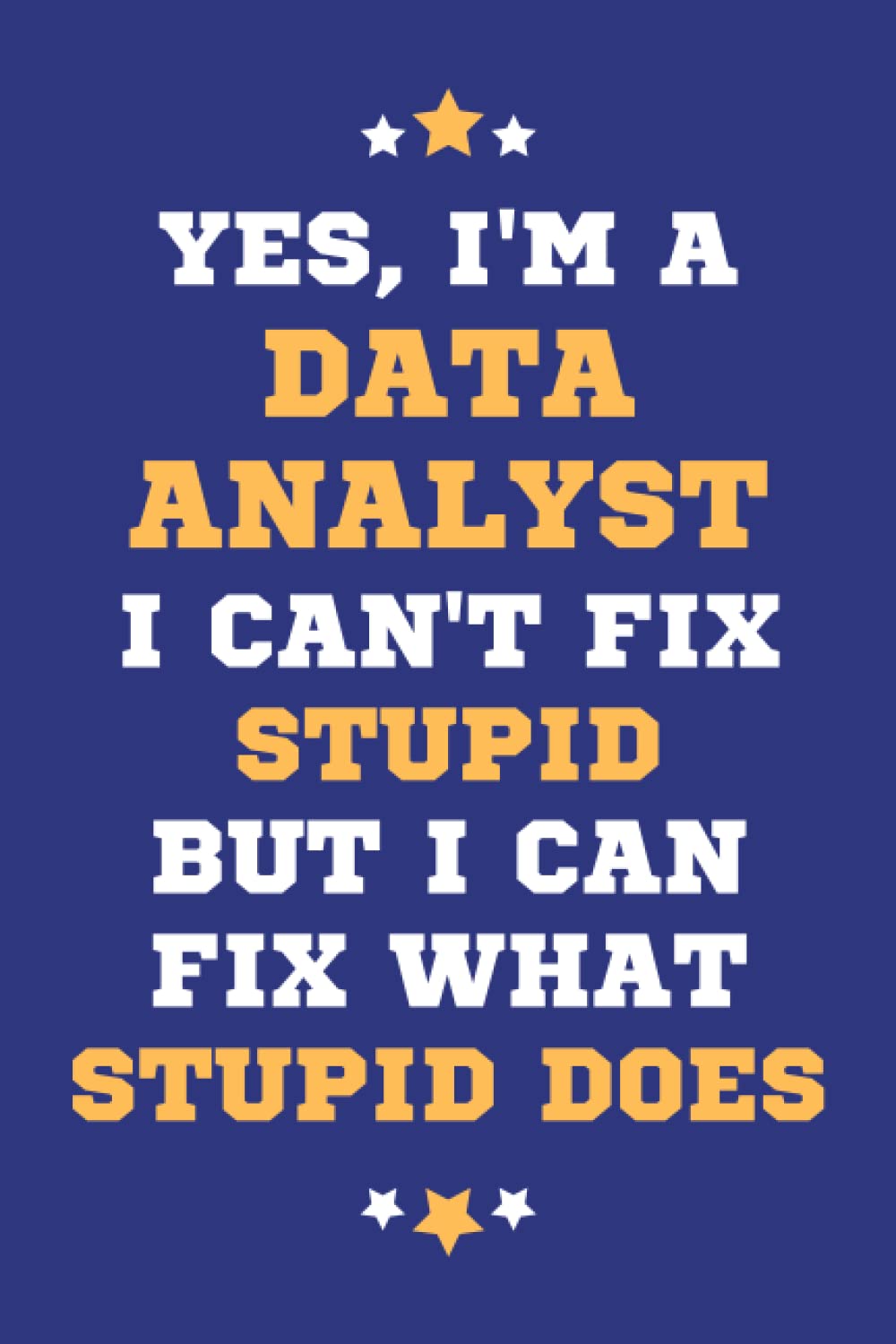 Data Analyst Gifts: Lined Blank Notebook Journal, a Funny and Appreciation Thank You Gift for Data Analysts to Write in