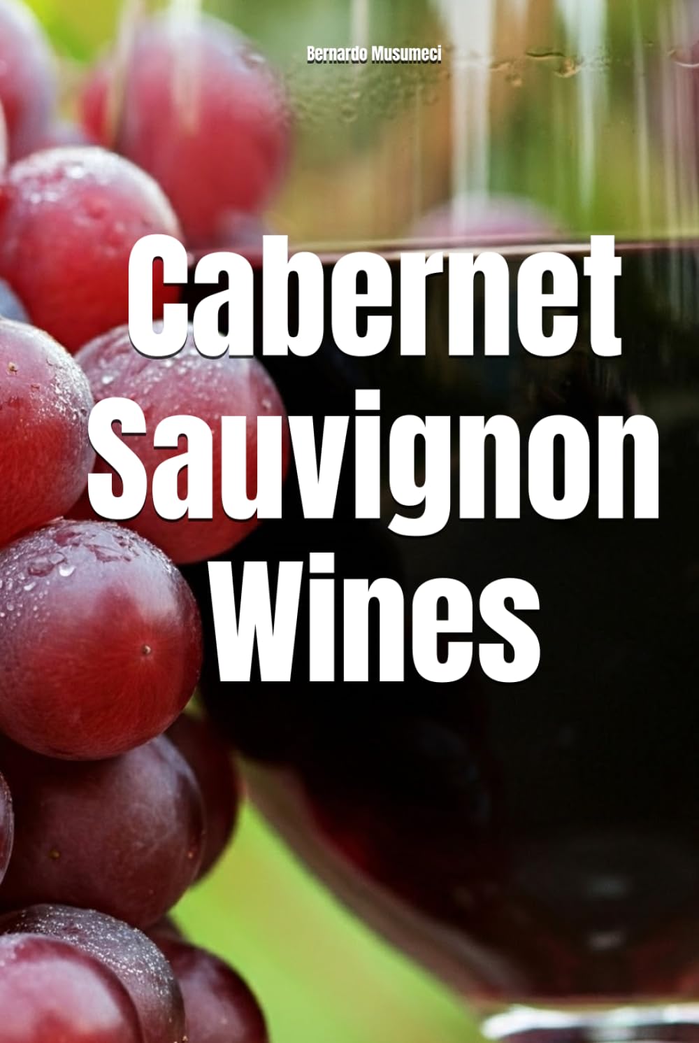 Cabernet Sauvignon Wines (Wines of the World: France)