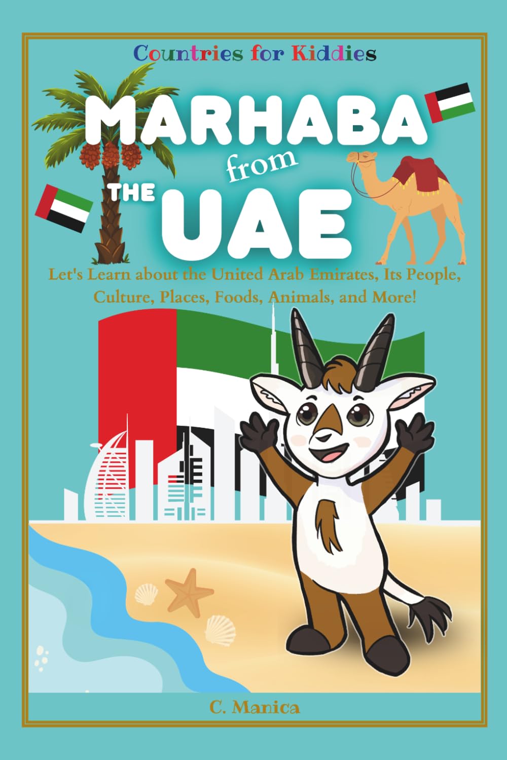 Marhaba from the UAE: Let's Learn about the United Arab Emirates, Its People, Culture, Places, Foods, Animals, and More! (Countries for Kiddies)