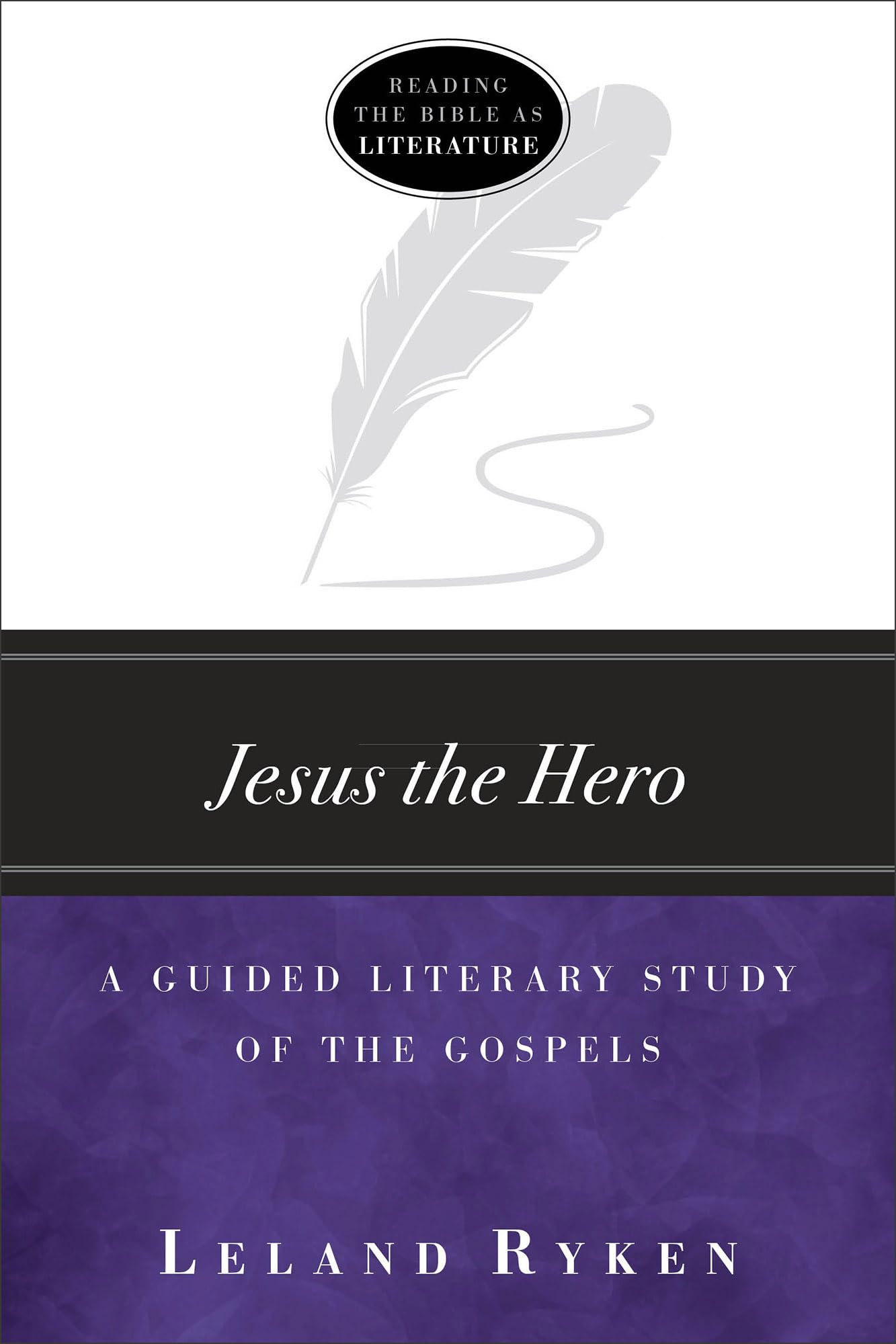 Buy Jesus the Hero: A Guided Literary Study of the Gospels (Reading the Bible As Literature) — BookShops.in