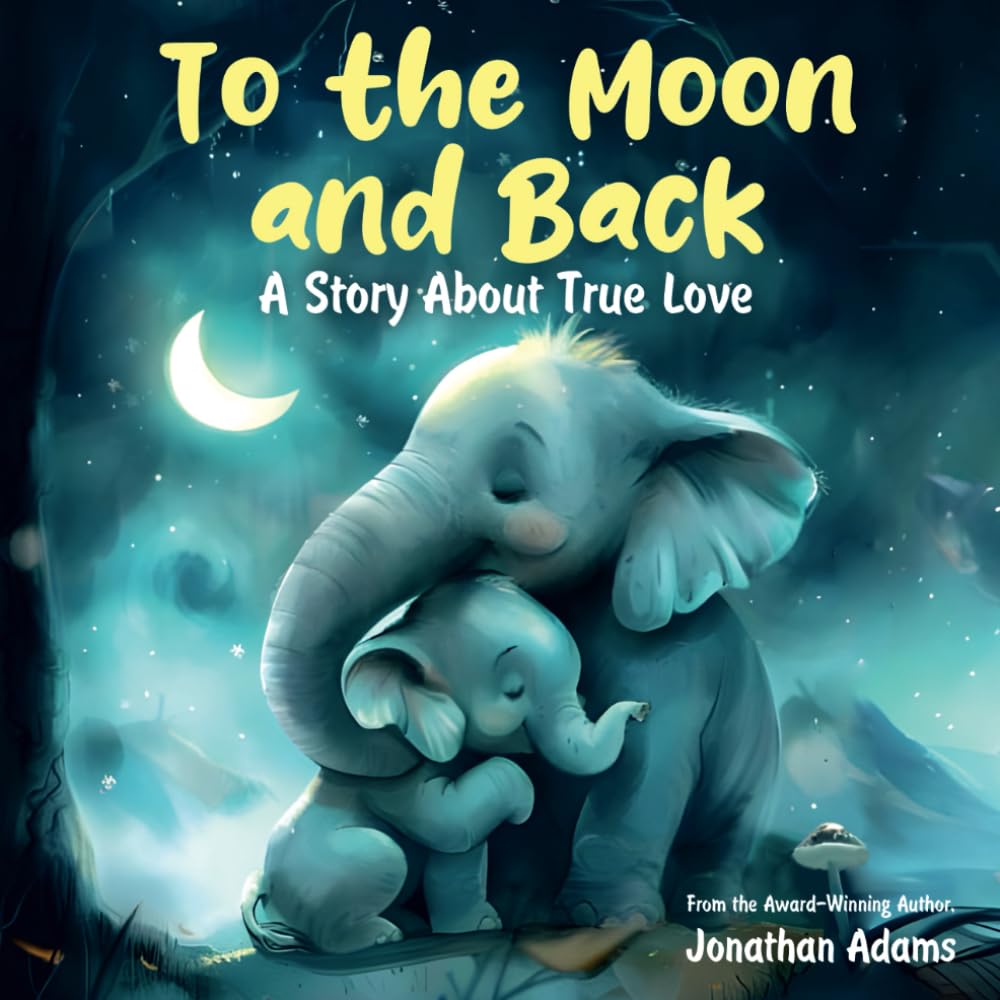 To the Moon and Back: A Story About True Love