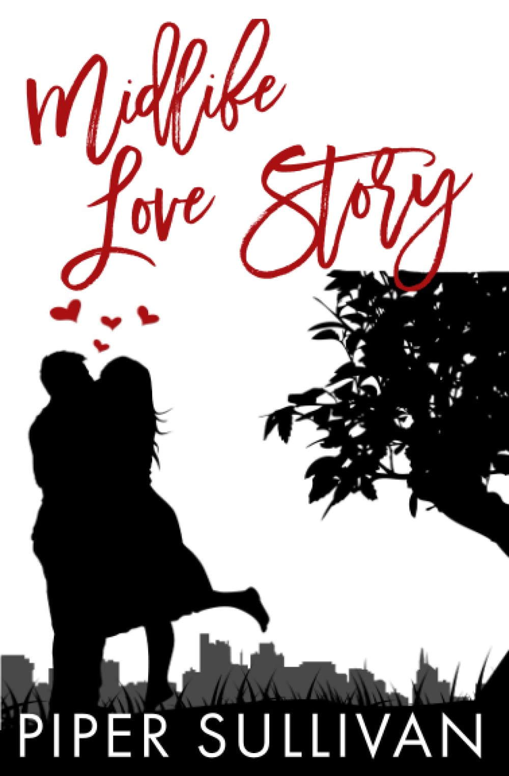 Midlife Love Story: A Later in Life Grumpy Romance (Small Town Lovers)