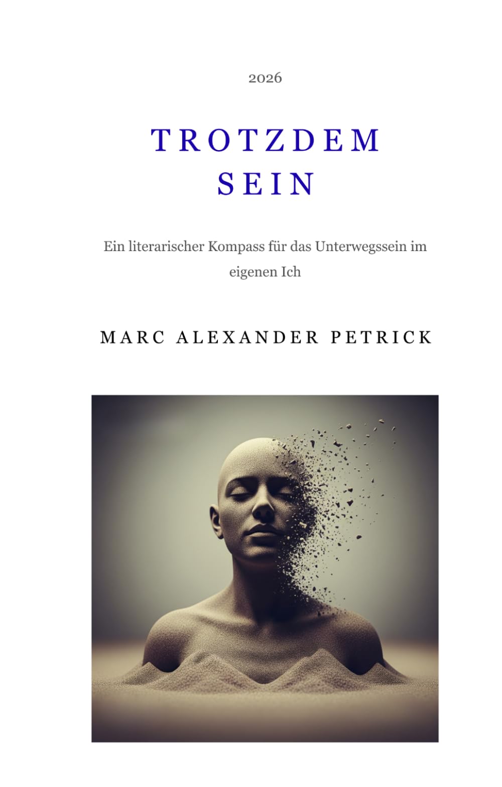 TROTZDEM SEIN: Ein literarischer Kompass für das Unterwegssein im eigenen Ich