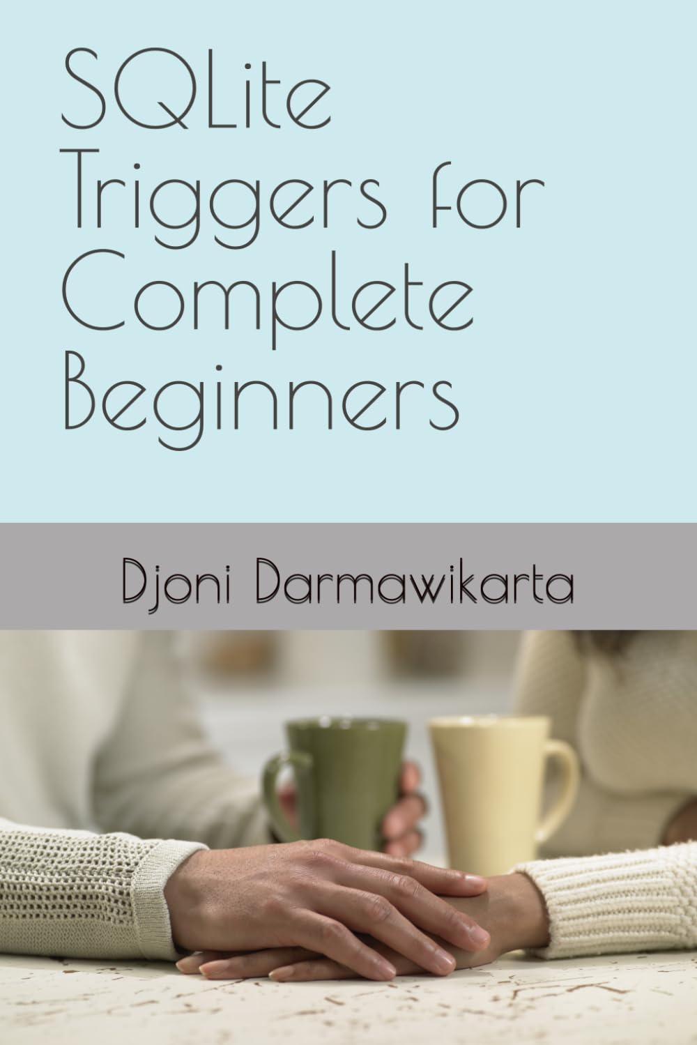 SQLite Triggers for Complete Beginners: A Practical Guide to Database Automation in SQLite