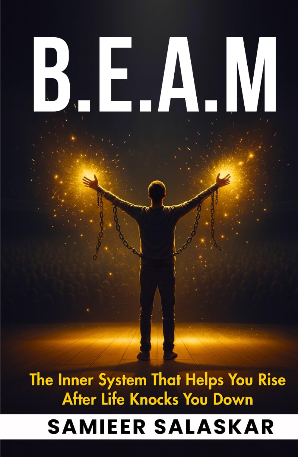 B.E.A.M: The Inner System That Helps You Rise After Life Knocks You Down.