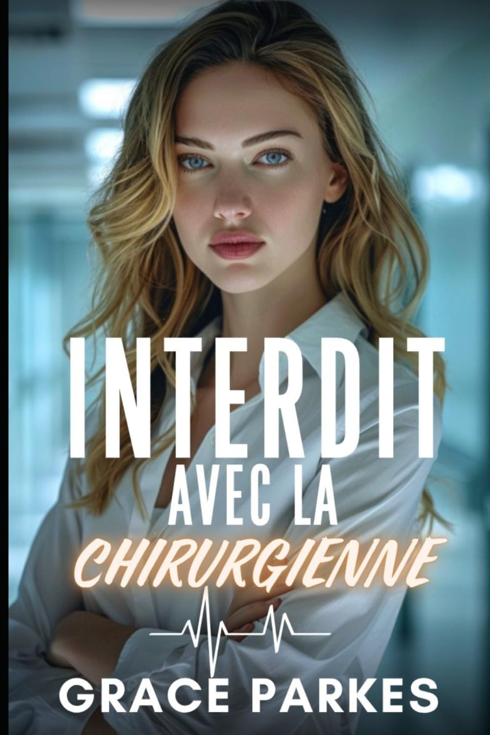 Interdit avec la chirurgienne: Une romance saphique brûlante entre une chirurgienne de glace et une psychologue déterminée — attirance interdite, tension extrême et émotions incontrôlables