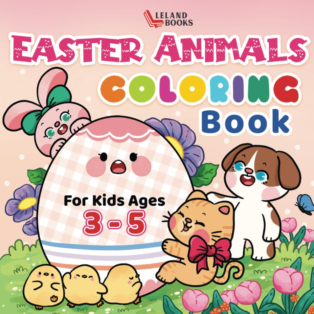 My First Easter Animals Coloring Book: 40+ Fun and Adorable Designs of Bunnies, Puppies & Chicks | Creative and Bold Easter Scenes for Toddlers & Preschoolers (Easter Books For Kids)