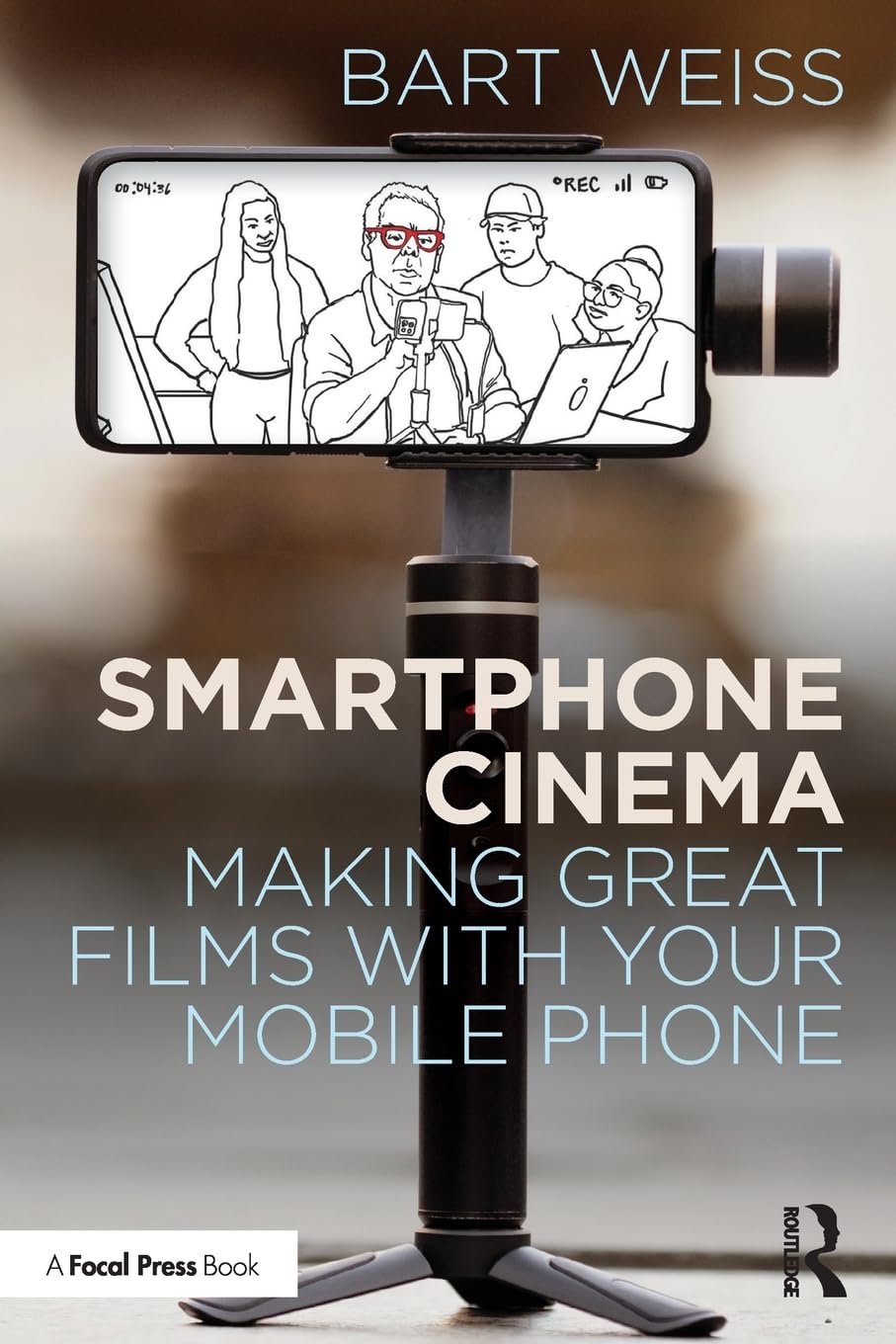Smartphone Cinema by Bart Weiss PAPERBACK 9781032541044