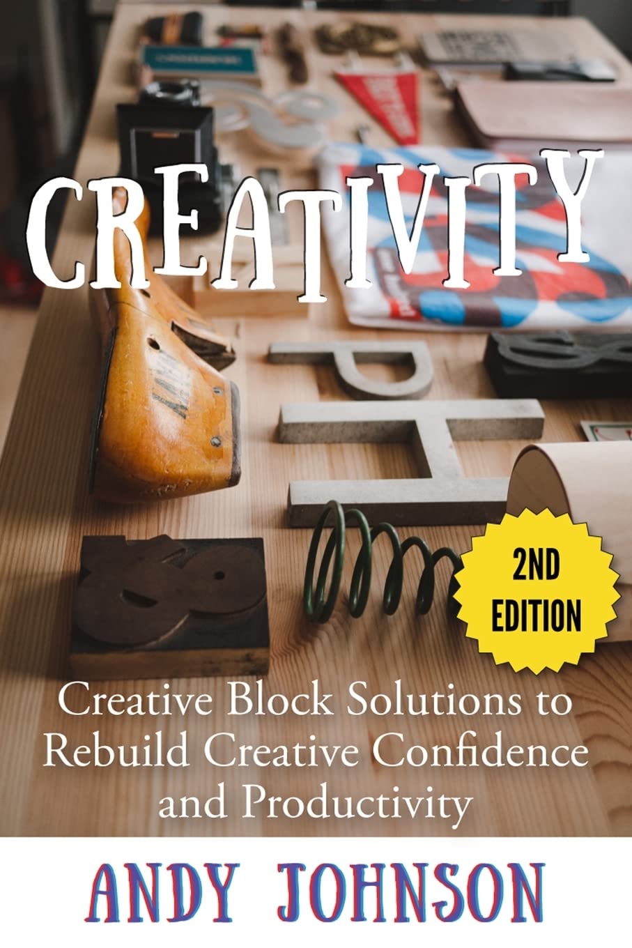 Creativity: Creative Block Solutions to Rebuild Creative Confi