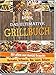 Produktbild Das ultimative Grillbuch: Mit allem was man(n) braucht: Marinaden, Grillsaucen, Dips, Salate, Beilagen