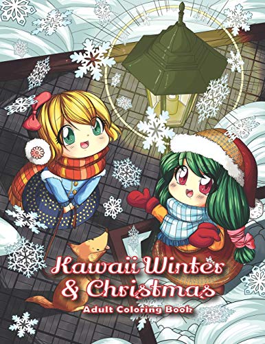Kawaii Winter & Christmas Adult Coloring Book: A Winter Coloring Book for Adults and Kids: Kawaii Characters, Chibi Angels, Winter Scenes and Christmas Activities
