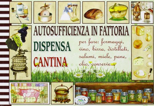 Autosufficienza in fattoria. Dispensa e cantin