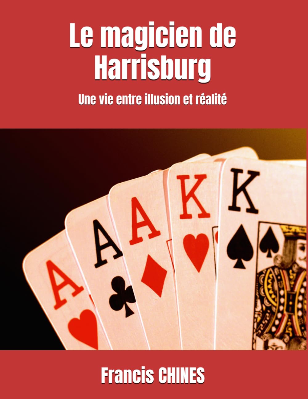 Le magicien de Harrisburg: Une vie entre illusion et réalité