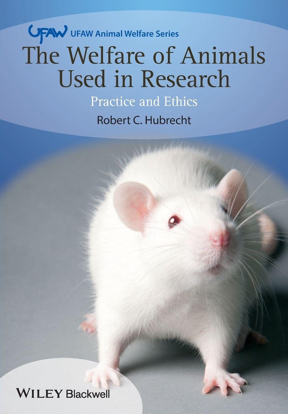 The Welfare of Animals Used in Research by Robert C. Hubrecht - 9781119967071