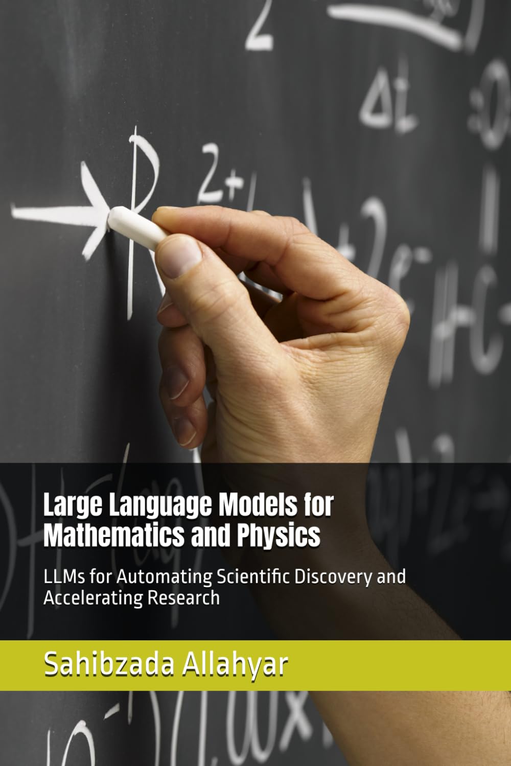 Large Language Models for Mathematics and Physics: LLMs for Automating Scientific Discovery and Accelerating Research