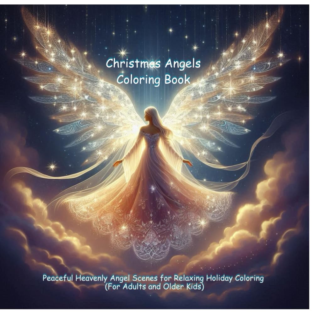 Christmas Angels Coloring Book: Peaceful Heavenly Angel Scenes for Relaxing Holiday Coloring (For Adults and Older Kids)