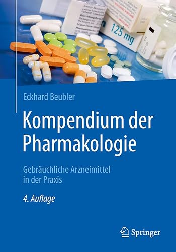 Kompendium der Pharmakologie: Gebräuchliche Arzneimittel in der Praxis