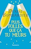  Plus folles que ça tu meurs!
