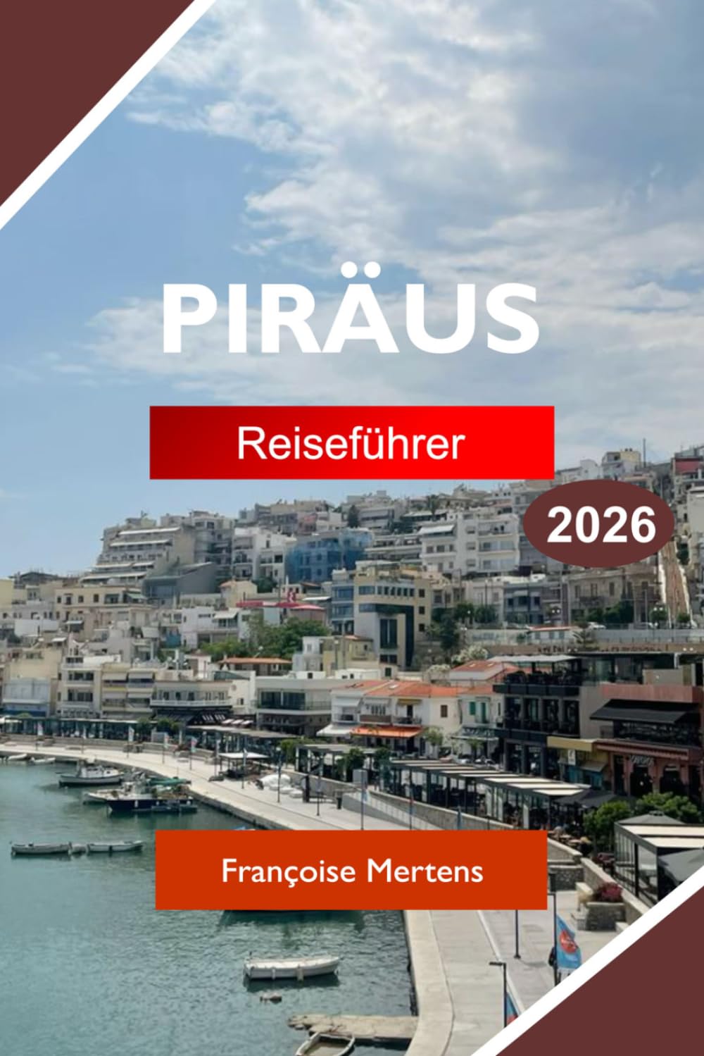 PIRÄUS REISEFÜHRER 2026: Entdecken Sie die alte Geschichte, geschäftige Häfen, griechische Küche, Küstenattraktionen und authentische Athens Gateway-Erlebnisse