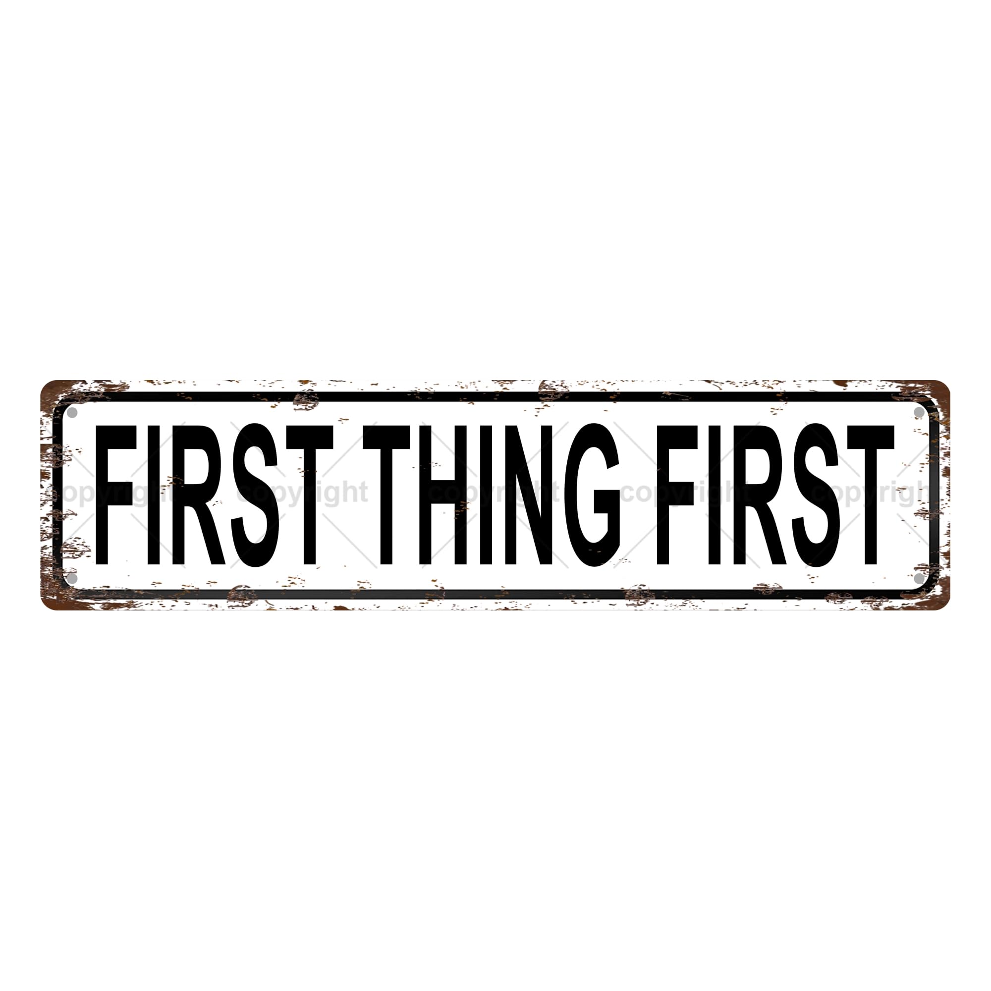 First Thing First Sentences Metal Tin Street Sign Bar Cafe Garage Cave Home Room Wall Bathroom Farmhouse Garden Porch Patio Decor,4x16 Inch