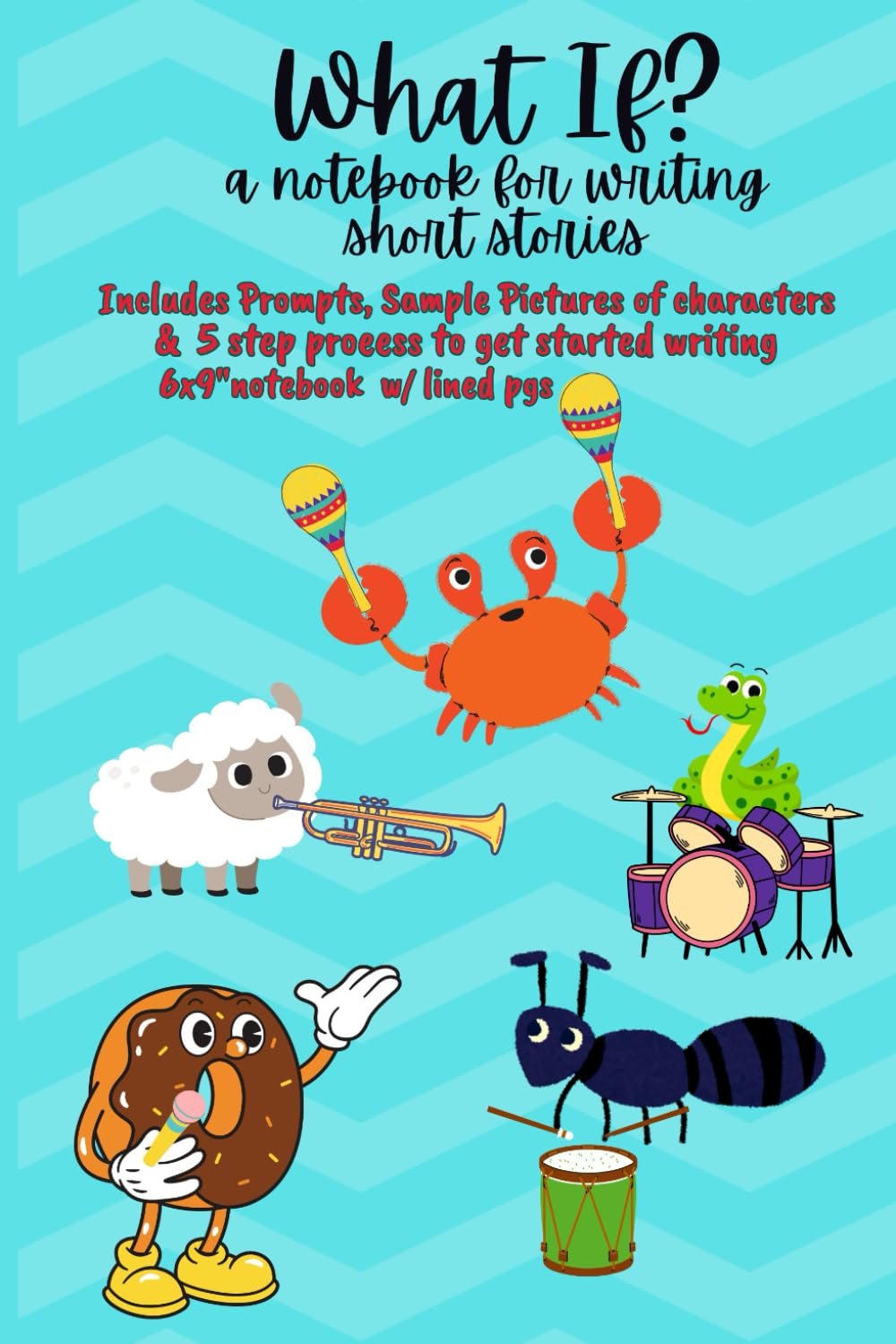 What If? A Prompt notebook for Writing Short Stories: 6x9" lined pgs "what if" prompts and 5 step process