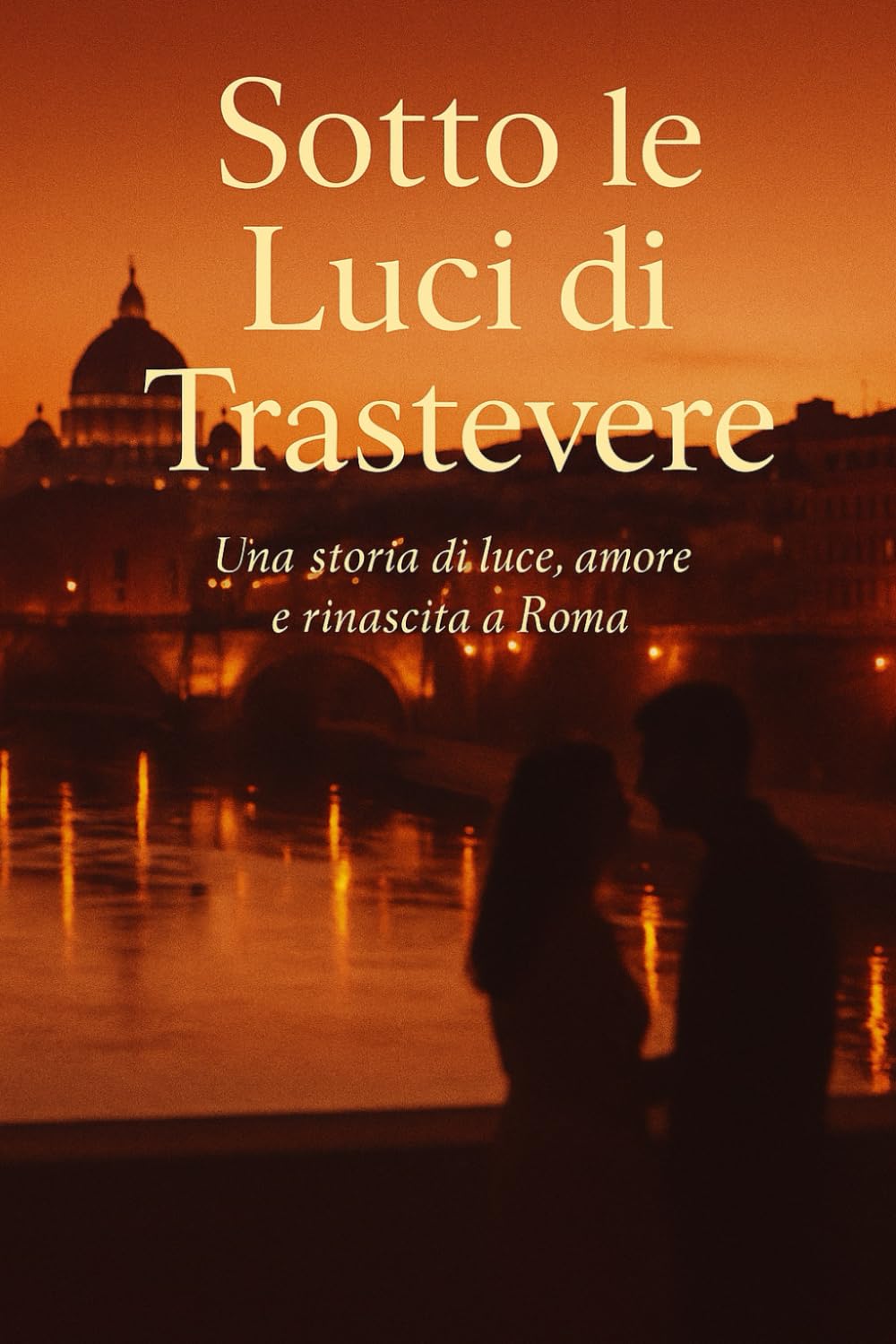 Sotto le luci di Trastevere: Una storia di luce, amore e rinascita a Roma
