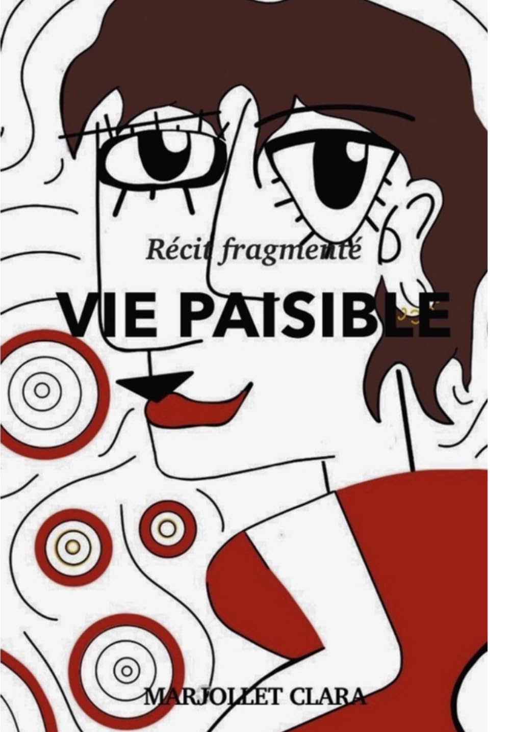 Vie paisible: Récit fragmenté