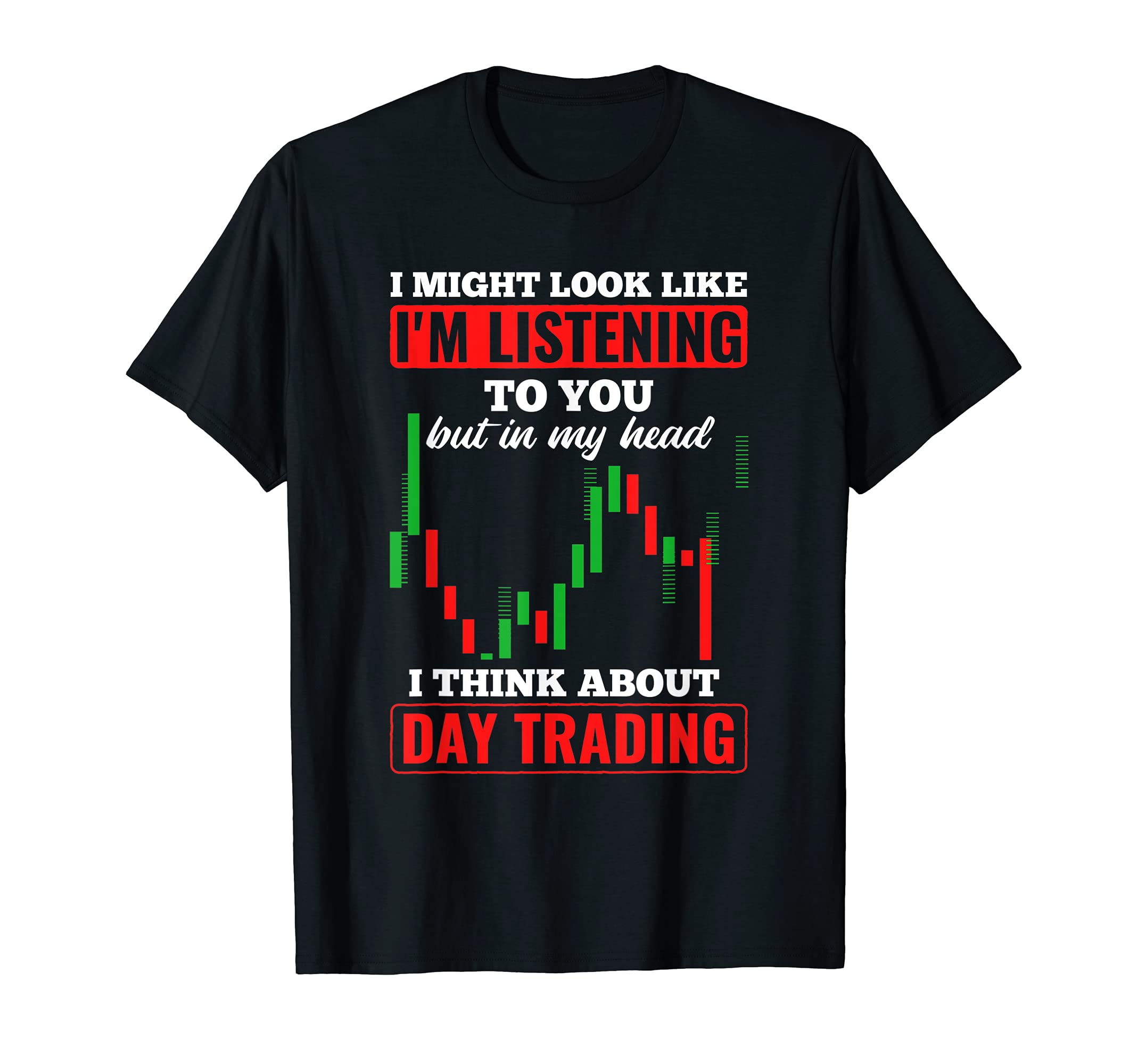 In My Head I'm T Day Trading Trader Stock Market Day Trading T-Shirt