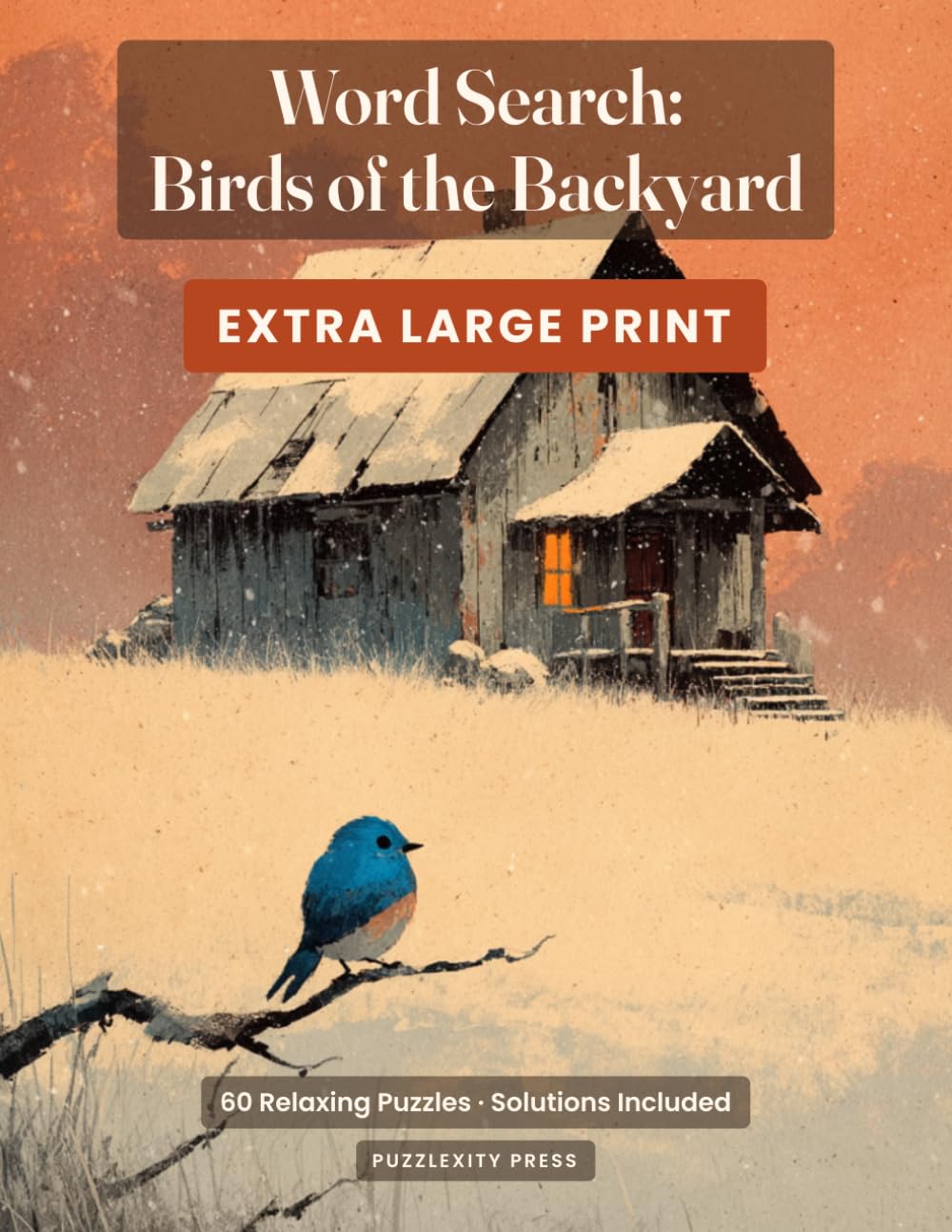 Word Search: Birds of the Backyard: Extra-Large-Print Puzzle Book for Adults and Seniors, 60 Puzzles with Solutions