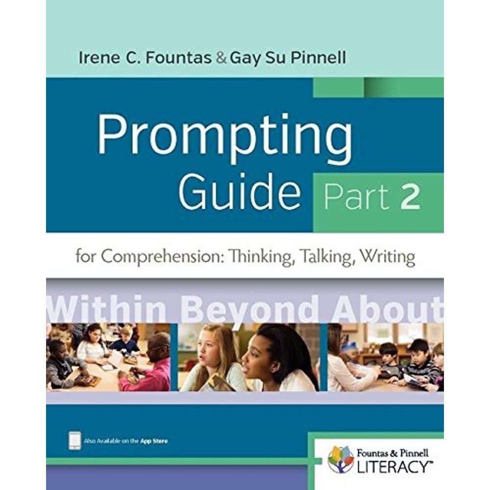Fountas & Pinnell Prompting Guide, Part 2 for Comprehension: Thinking, Talking, and Writing (The Fountas & Pinnell Prompting Guides)