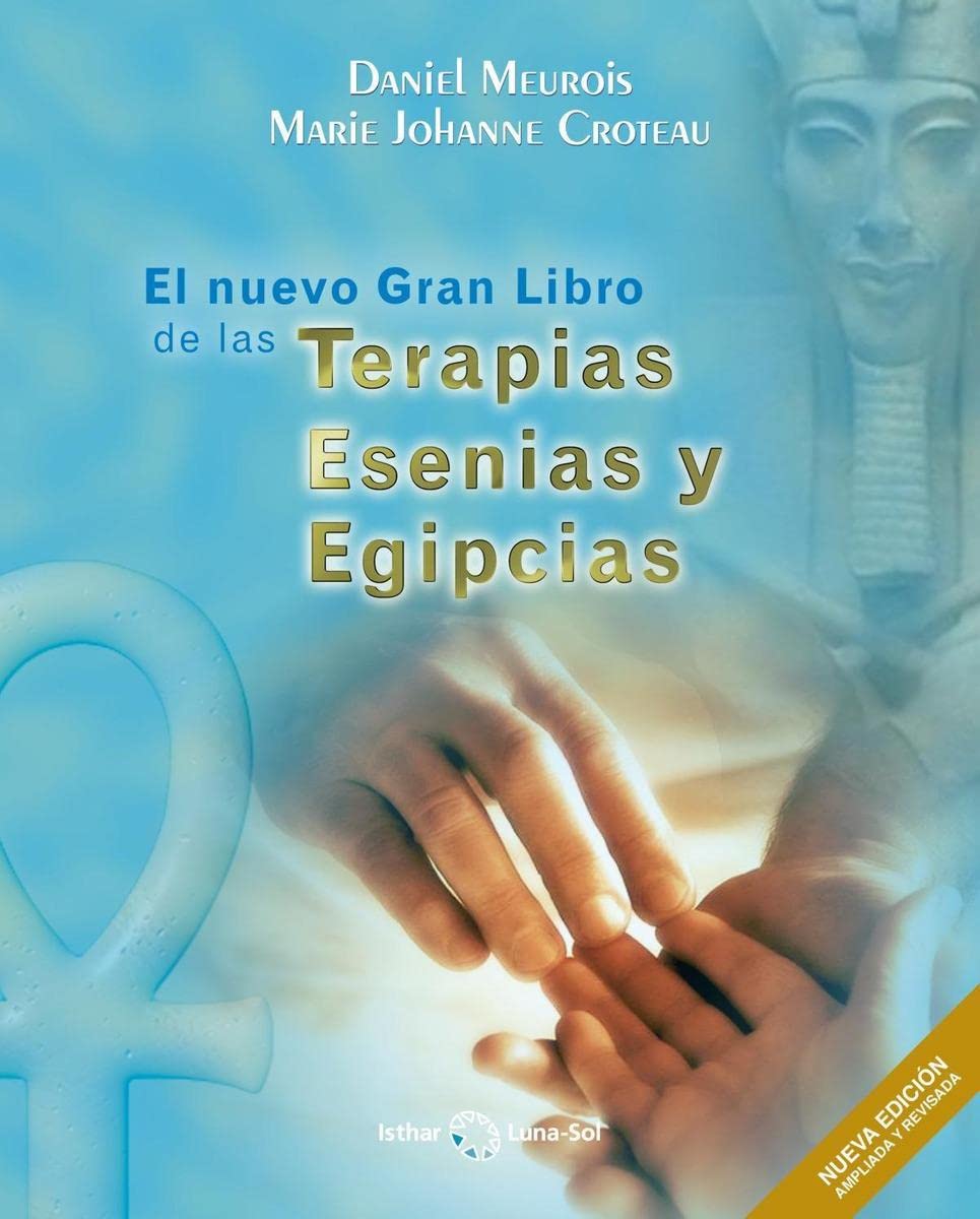 El Nuevo Gran Libro de las Terapias Esenias y Egipcias (ISTHAR LUNA)
