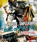  The Crude, Unpleasant Age of Pirates: The Disgusting Details about the Life of Pirates (Fact Finders: Disgusting History)