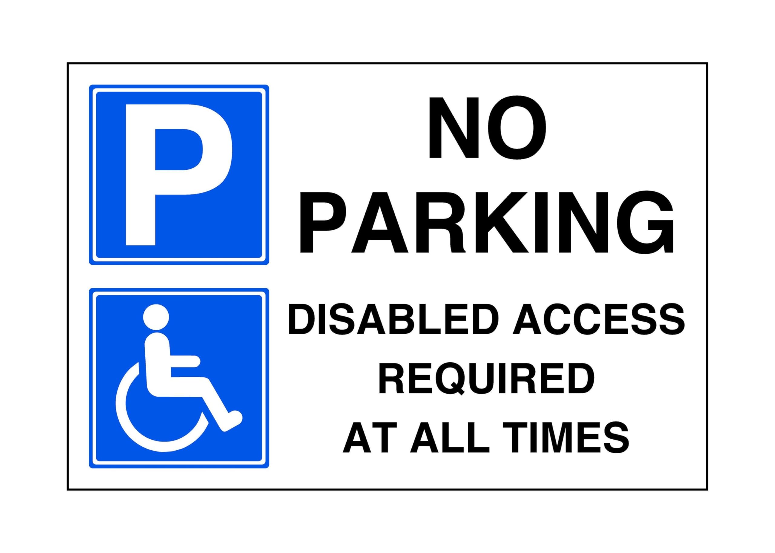 No parking disabled access required at all times - parking sign - disable signage - 3mm Aluminum Dibond for indoor/outdoor usage (400mm x 300mm) 14m Viewing Distance.