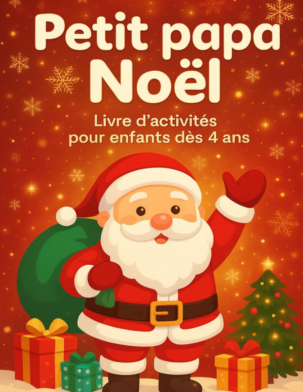 Petit papa Noël : Livre d'activités pour enfants dès 4 ans: Superbe cahier de coloriages et activités de Noël pour les enfants - Idéal vacances et voyages