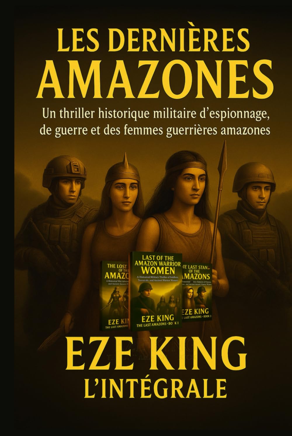 Les dernières Amazones: Un thriller historique militaire d'espionnage, de guerre et de guerrières amazones disparues — Édition Française (The Last Amazons)