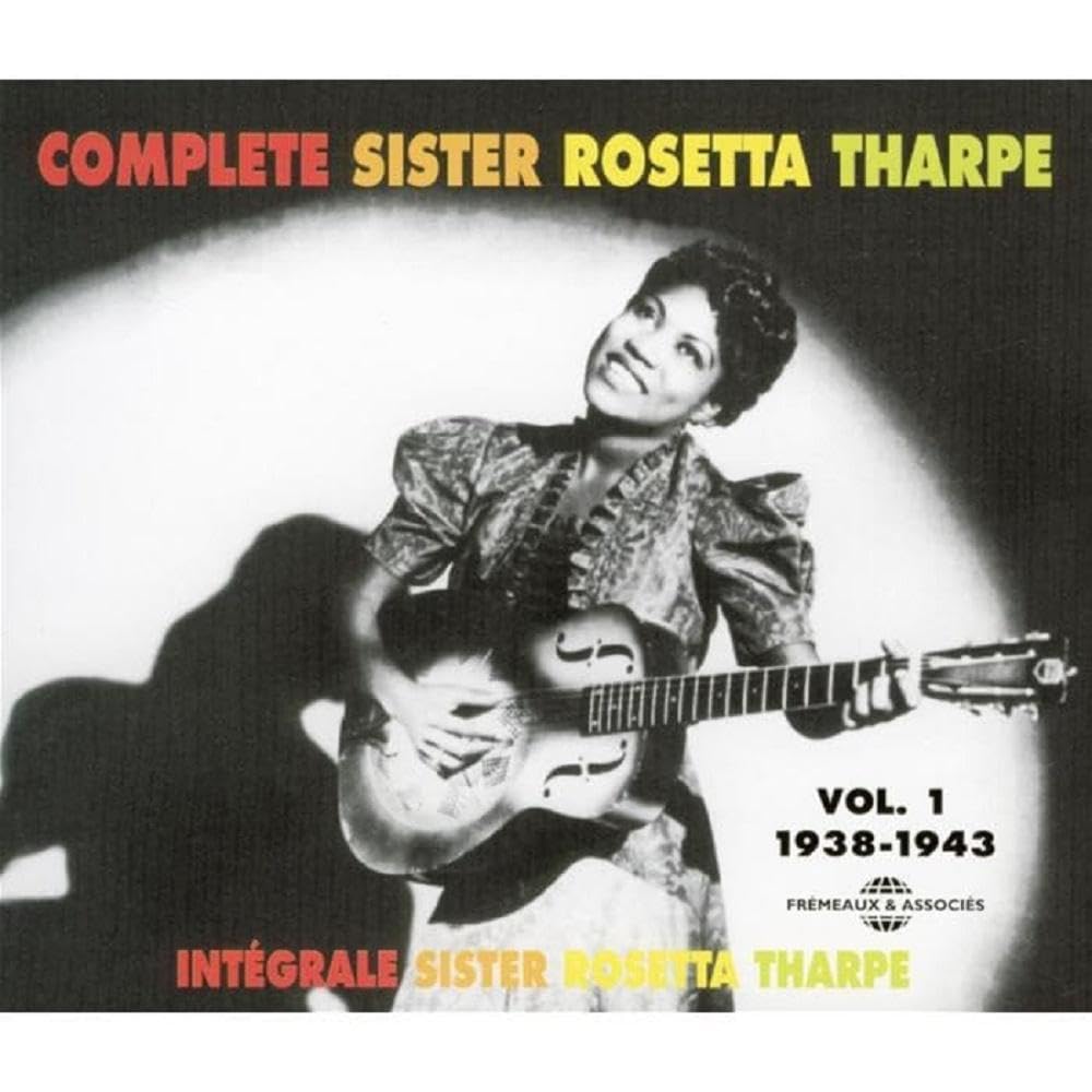 The Complete Sister Rosetta Tharpe Vol.1