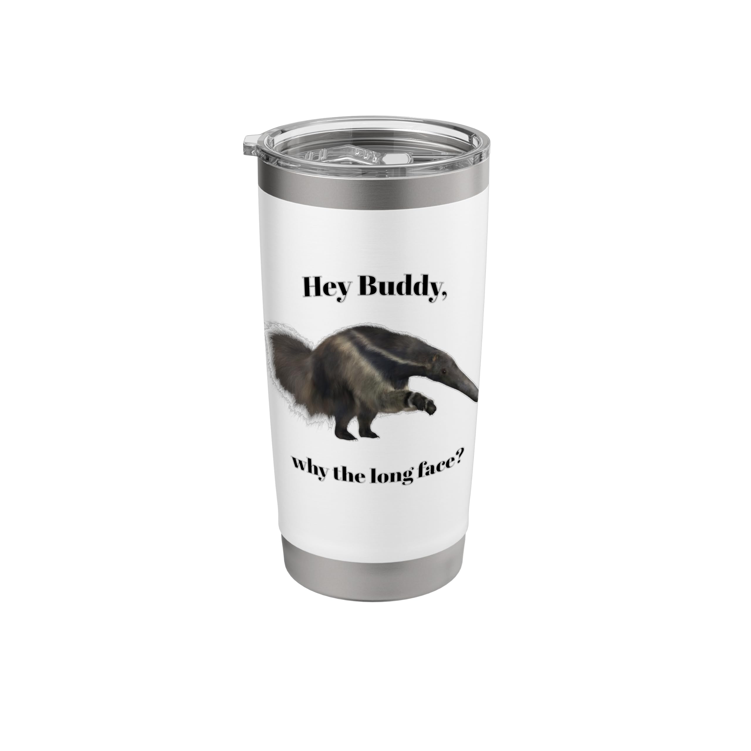 Hey Buddy, why the long face? Stainless Steel Insulated Tumbler