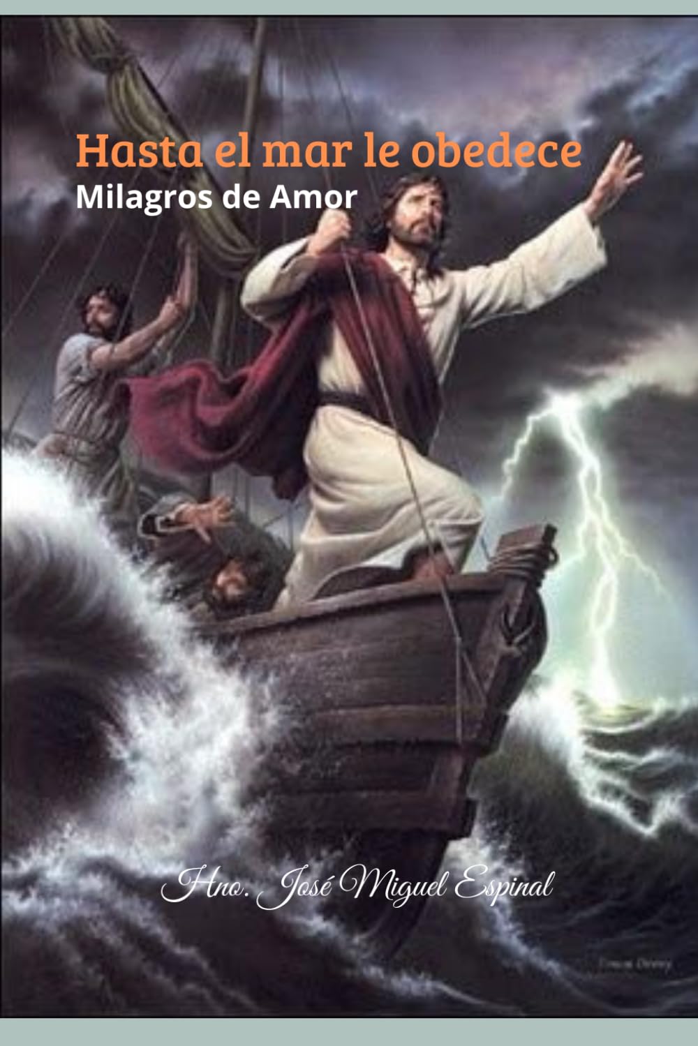 Hasta el mar le obedece: Milagros de Amor