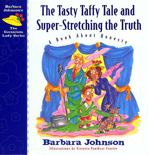 The Tasty Taffy Tale and Super-Stretching the Truth: A Book About Honesty (Geranium Lady Series, 4)